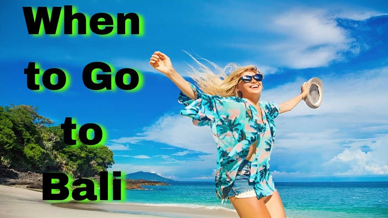 Best time to visit Bali Indonesia – Travel information, Bali, Indonesia ...
