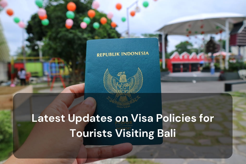 Bali Visa 2025: Latest Entry Requirements & Travel Guide