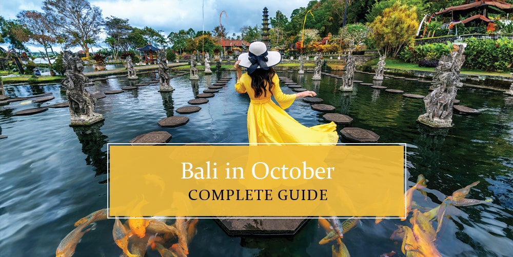 Bali In October: Your Essential Guide To An Unforgettable Trip