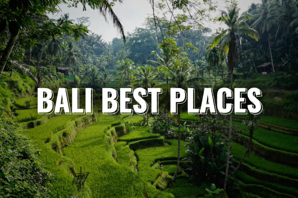 Best Places to Visit in Bali (with Map): You Must Visit It