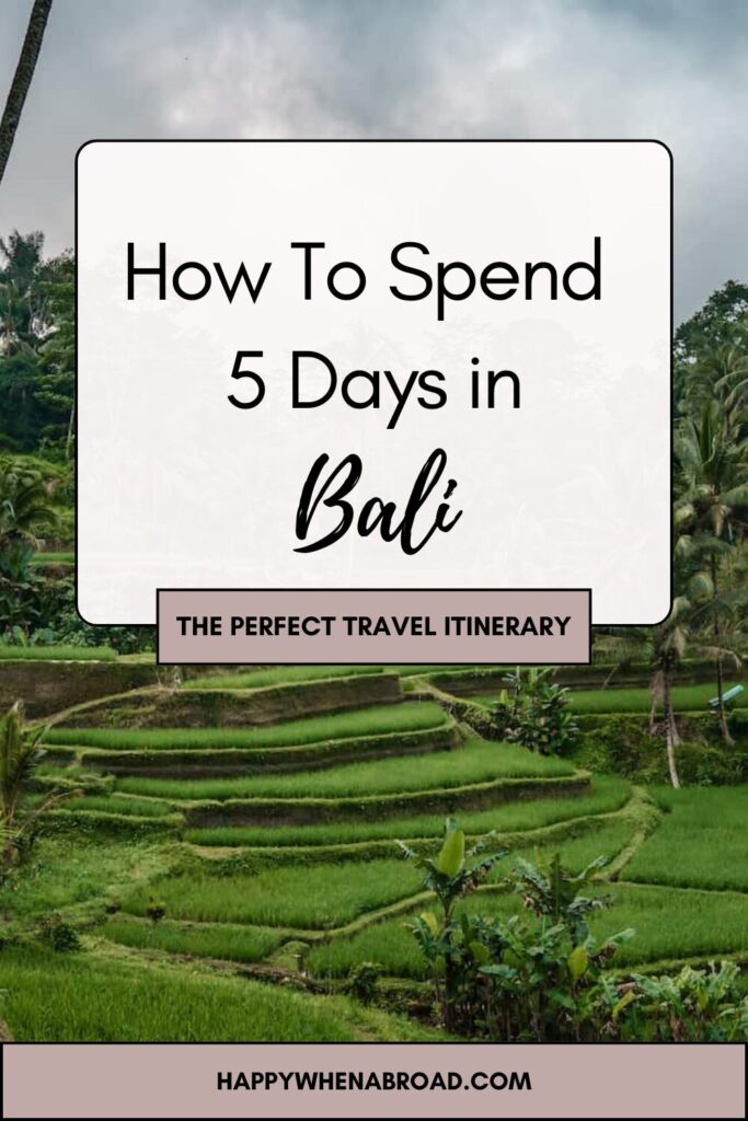 The Ultimate 5-Day Bali Itinerary for First Timers